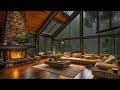 Rainy Day Bliss - Cozy Cabin with Smooth Jazz, Rain Sounds & Relaxing Instrumentals for Comfort🌧️🎵