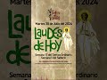 🟢 LAUDES: MARTES 30 DE JULIO de 2024 Liturgia de las Horas