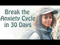 Building an Internal Sense of Safety for PTSD, Trauma or Anxiety - 23/30 Break the Anxiety Cycle