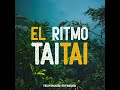 El Ritmo Tai Tai (Tech House Extended)