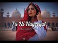 Tu HI Haqeeqat ( Slowed & Reverb ) | Irshan Ashraf | Javed Ali | Love Song | Khadija_Creation
