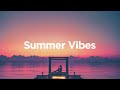 Summer Vibes 🌅 - Chill House Playlist 🥰