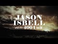 Jason Isbell and the 400 Unit - If We Were Vampires