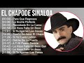 El Chapode Sinaloa 2024 MIX Grandes Exitos - Para Que Regreses, La Noche Perfecta, Recostada En ...