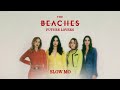 The Beaches - Slow Mo (Audio)