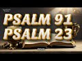 PSALM 91 AND PSALM 23  PRAYER AND POWERFUL MESSAGE FROM GOD!