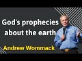 God's prophecies about the earth  - Andrew Wommack