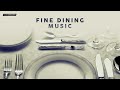 Fine Dining Music - Background Music 2024