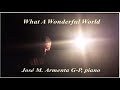 What A Wonderful World - Piano José M. Armenta