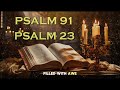 Psalm 91 And Psalm 23 || The Two Most Powerful Prayers In The Bible | God bless you!!