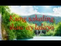 LOVE SONG Kung sakaling ikaw ay lalayo(Credit to the owner of this song)