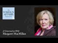 Margaret MacMillan: What Can History Tell Us About Ukraine’s Future? | The Foreign Affairs Interview