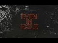 Crowder - Even In EXILE (Official Lyric Video)