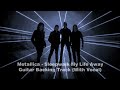 Metallica - Sleepwalk my life away - Guitar backing track with vocal