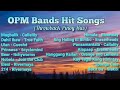 OPM Bands Hit Songs (Non-Stop Playlist) Vol. 01