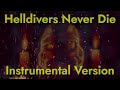 Helldivers Never Die (Instrumental) | Helldivers 2 Metal Song