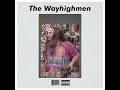 The Wayhighmen - You Put Your Weed in There