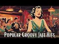 Popular Groovy Jazz Hits [Groovy Jazz, Jazz Hits]