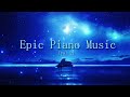 1-Hour Epic Piano Music (vol 2)