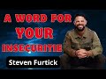 A Word For Your Insecurities   _   Steven Furtick