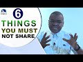 6 Things You Should Never Share With Many People