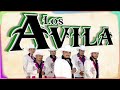 Los Avila 2024 💟 Las Mejores Canciones del Los Avila 2024 💥 Los Avila Mix De Exitos 2024