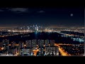 Relaxing Chill Music with a Stunning Night City Background – Perfect for Peaceful Evenings✨