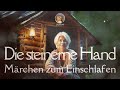 Entspannt #einschlafen: Die steinerne Hand #Hörbuch Märchen zum Abschalten #Deutschlernen (Wiechert)