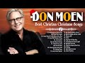 Best Playlist Don Moen Old Christian Christmas Songs 2021🙏Unforgettable Christian Worship Songs