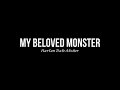 🎵 My Beloved Monster 🎵 | Love & Wonder (2024)