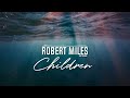 Robert Miles - Children (rht remix)