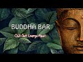Buddha Bar - vol.1 2021 - Chillout & Relax Music - Buddha Bar Chillout 2021