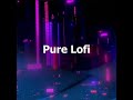 pure Lo-Fi music