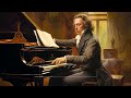 The Best Of Chopin | Famou Classical Piano That Reminds You Of Childhood & Memories