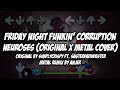 FNF Corruption: Neuroses (ORIGINAL X METAL COVER)