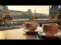 Paris Morning Coffee ☕ Smooth Jazz Music For Relaxation, Stress Relief ☕ Coffee Shop Ambience