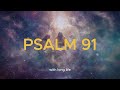 PSALM 91: Powerful Prayer for Protection and Blessing