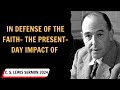 C . S  Lewis sermon 2024 -  In Defense of the Faith The Present Day Impact of