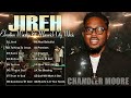 Jireh, Talking To Jesus, I Thank God || Chandler Moore || Elevation Worship & Maverick City Music