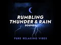 Rumbling Thunder and Rain Sounds