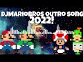 DJILMarioBros Outro Song 2022. (Official Video)