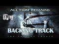 All That Remains - Six【 Backing Track w/vocals 】