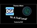 DGR - It's a Troll Level (TA Remix)
