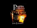 Prayers that release Heaven on Earth - John Eckhardt with soft music and natural sounds in 432hz