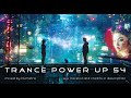 Trance PowerUp 54: Uplifting Trance Summer Mix (Jul 2023)