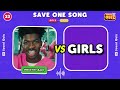 SAVE ONE SONG 🎵 BOYS vs GIRLS Edition | Music Quiz 🔥 #2