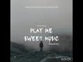 Play Me Sweet Music - Sweetvine (song cover)