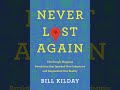 Never Lost Again by Bill Kilday Book Summary   Review AudioBook