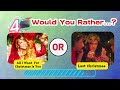 Would You Rather…? CHRISTMAS Edition 🎅🎄🎁
