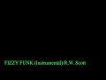 FIZZY FUNK (Instrumental)/R.W. Scott
